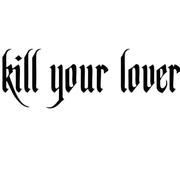 Kill your lover