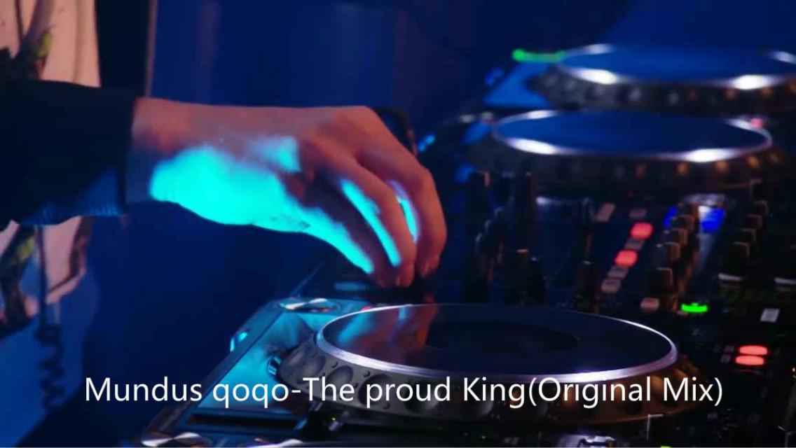 Mundus qoqo-The proud King(Original Mix)专辑