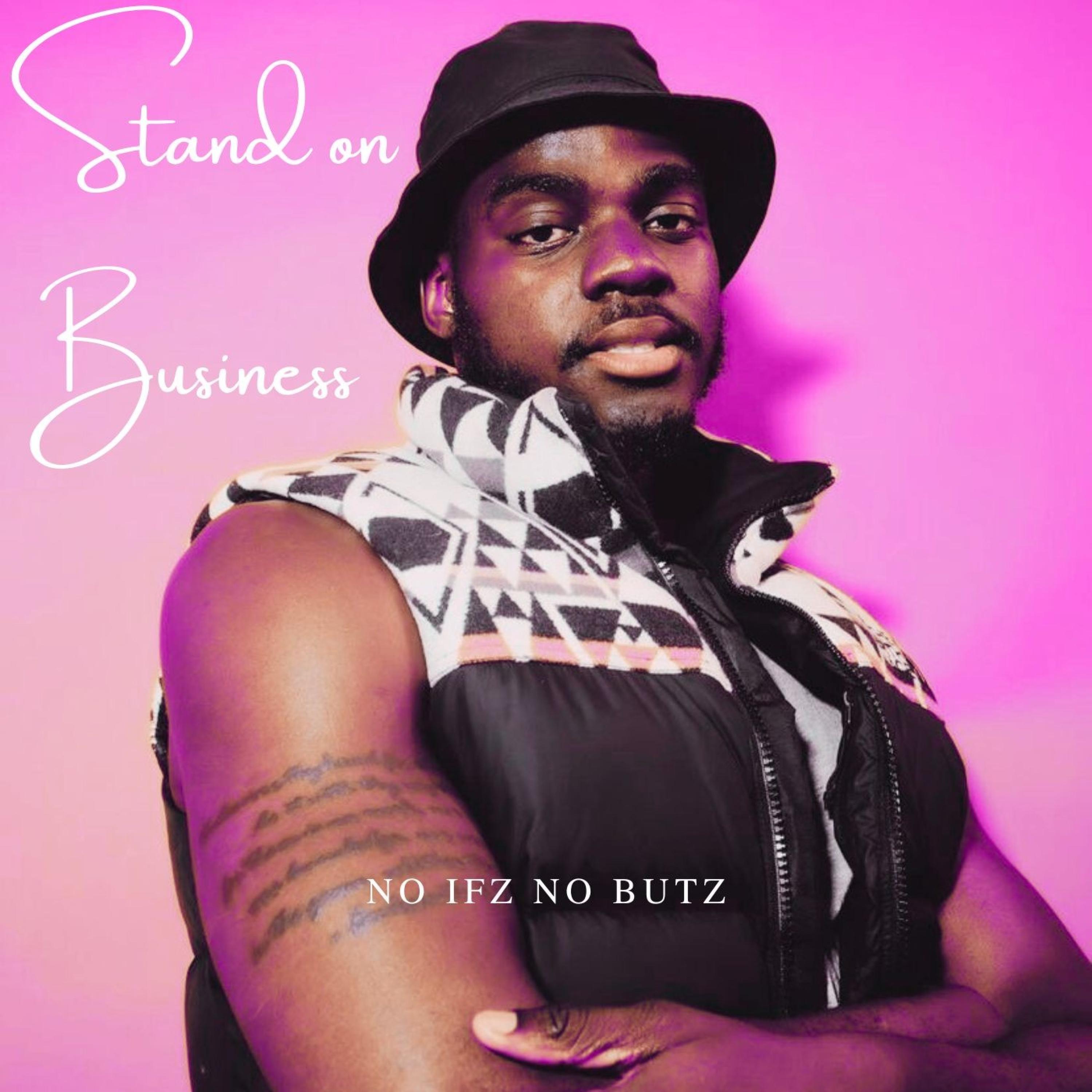 No Ifz No Butz - Stand On Business