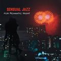 Sensual Jazz for Romantic Night – Calming Melodies for Romantic Moments, Beautiful Jazz Memories