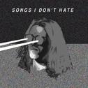 Songs I Don't Hate专辑