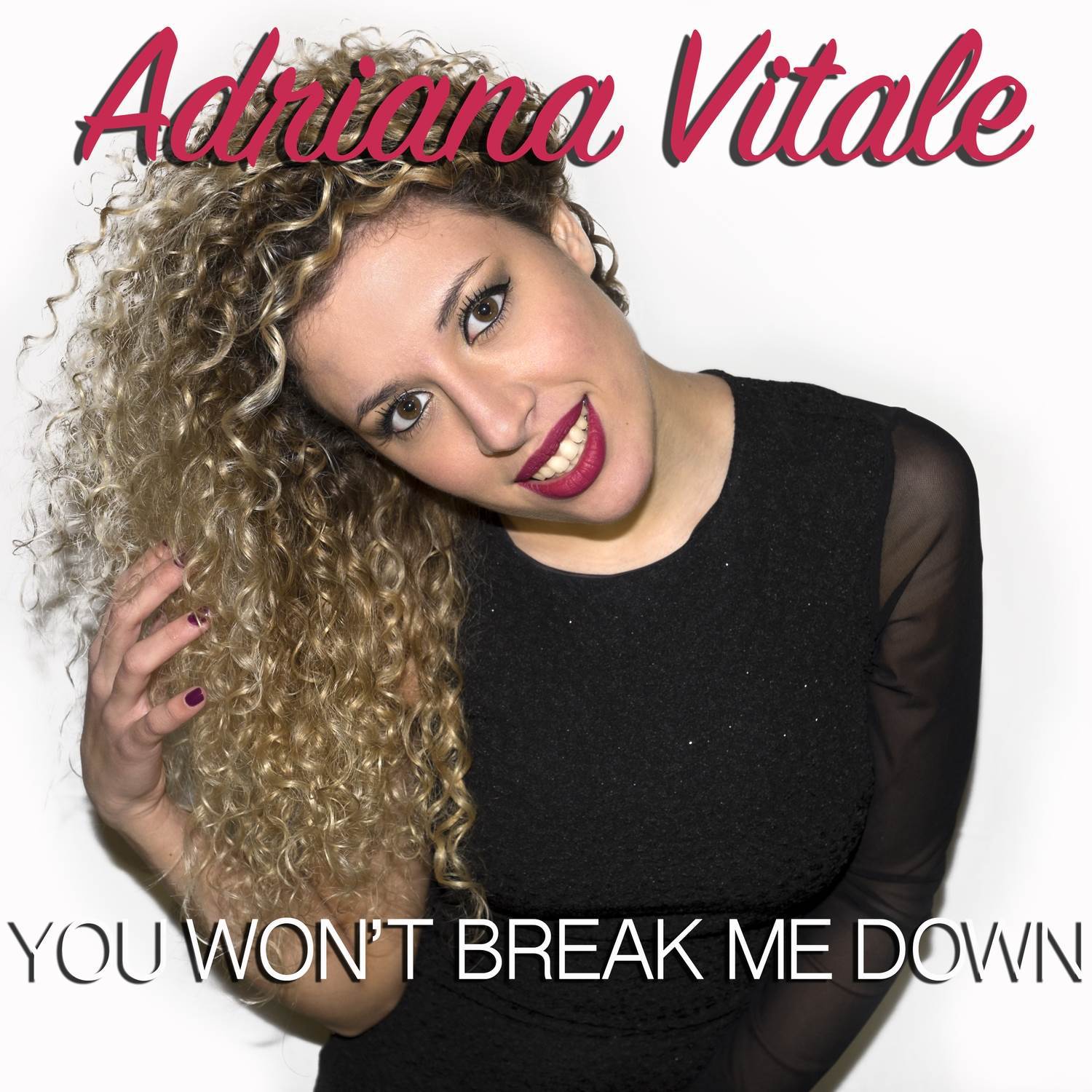 Adriana Vitale - You Won't Break Me Down