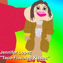 Taco Flavored Kisses专辑