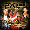 2XL - Magic City (Album Version)