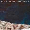 You Changed Everything专辑