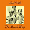 Surf with the Beach Boys (All Tracks Remastered)专辑