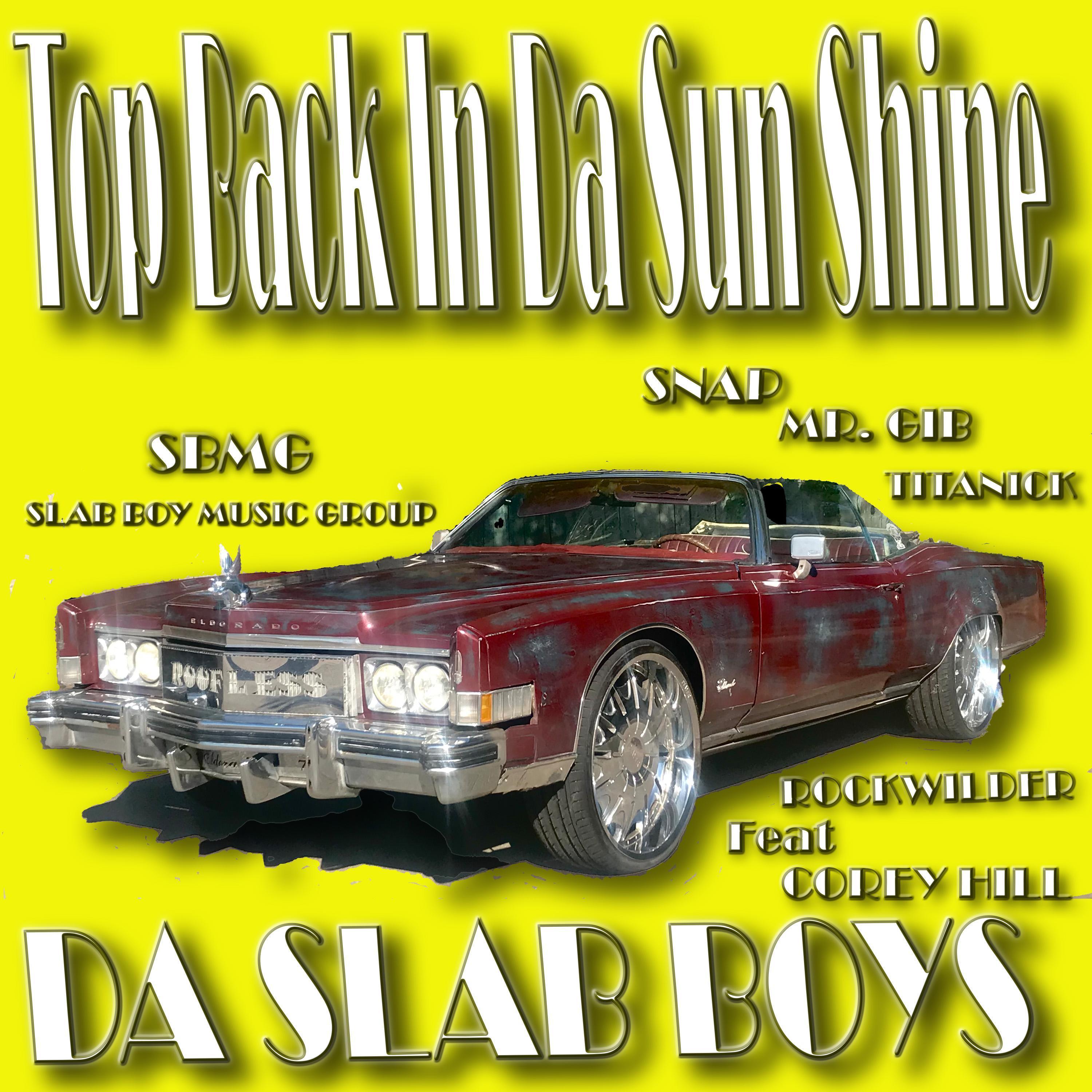Top Back In da Sun Shine (feat. Corey Hill) (Radio Edit) - Da Slab Boys ...
