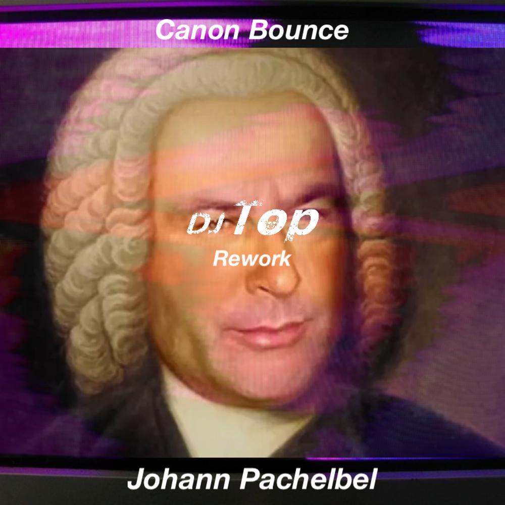 Canon Bounce (DJ Top Rework)