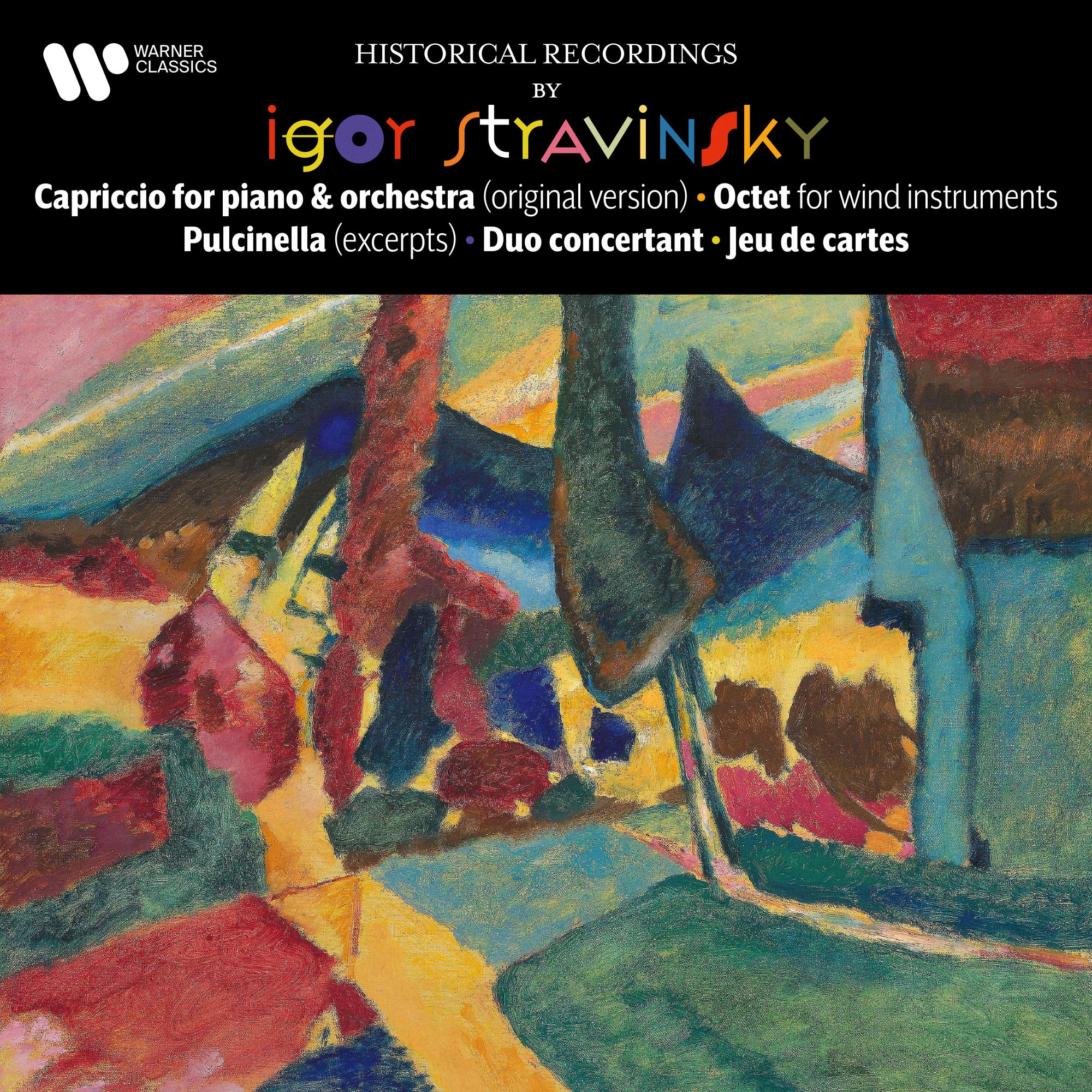 Stravinsky: Capriccio, Octet, Pulcinella, Duo concertant & Jeu de cartes