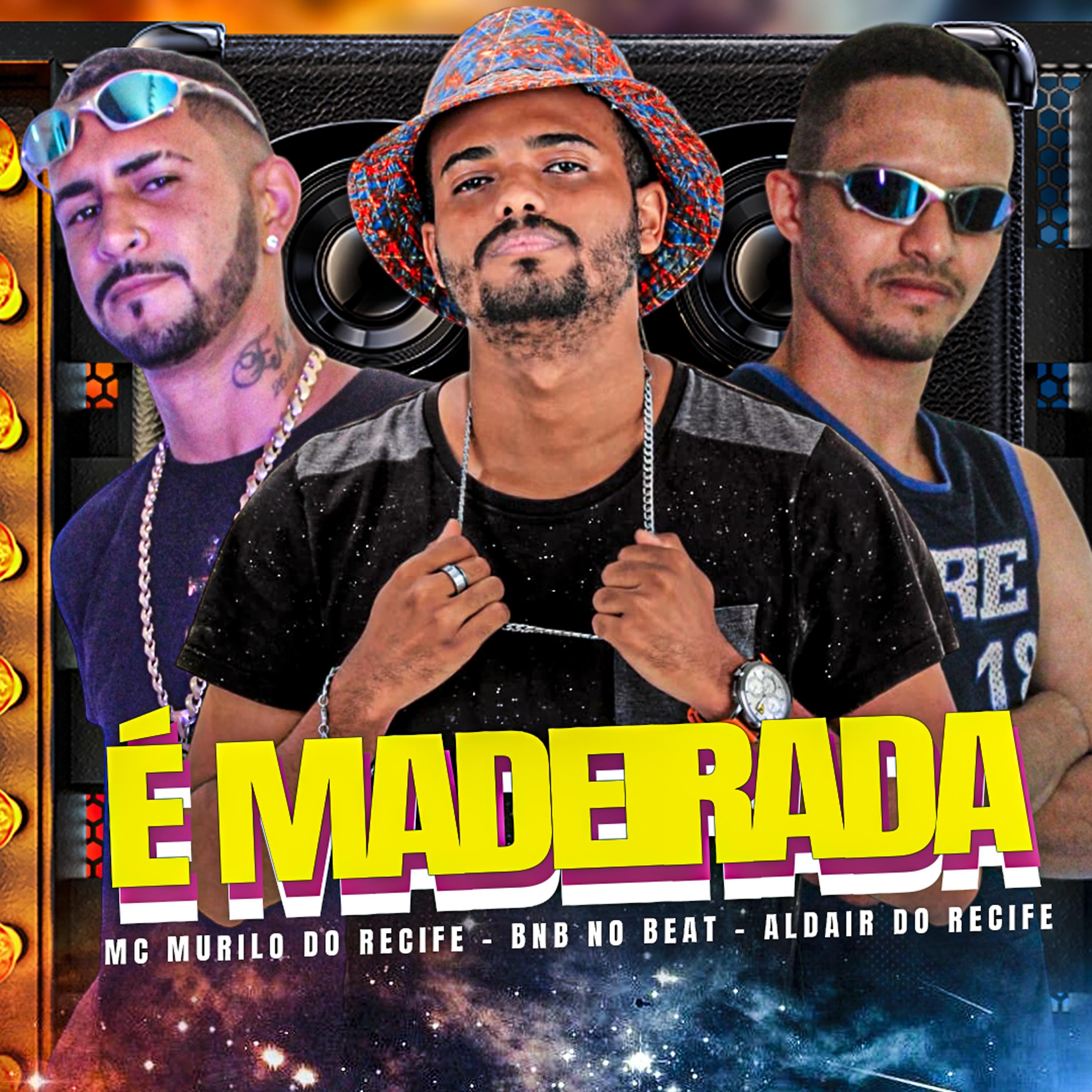 Mc Murilo do Recife - É Madeirada