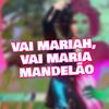 Dj Haal - Vai Mariah, Vai Maria Mandelão