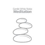 Gentle White Noise Meditation专辑