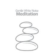 Gentle White Noise Meditation