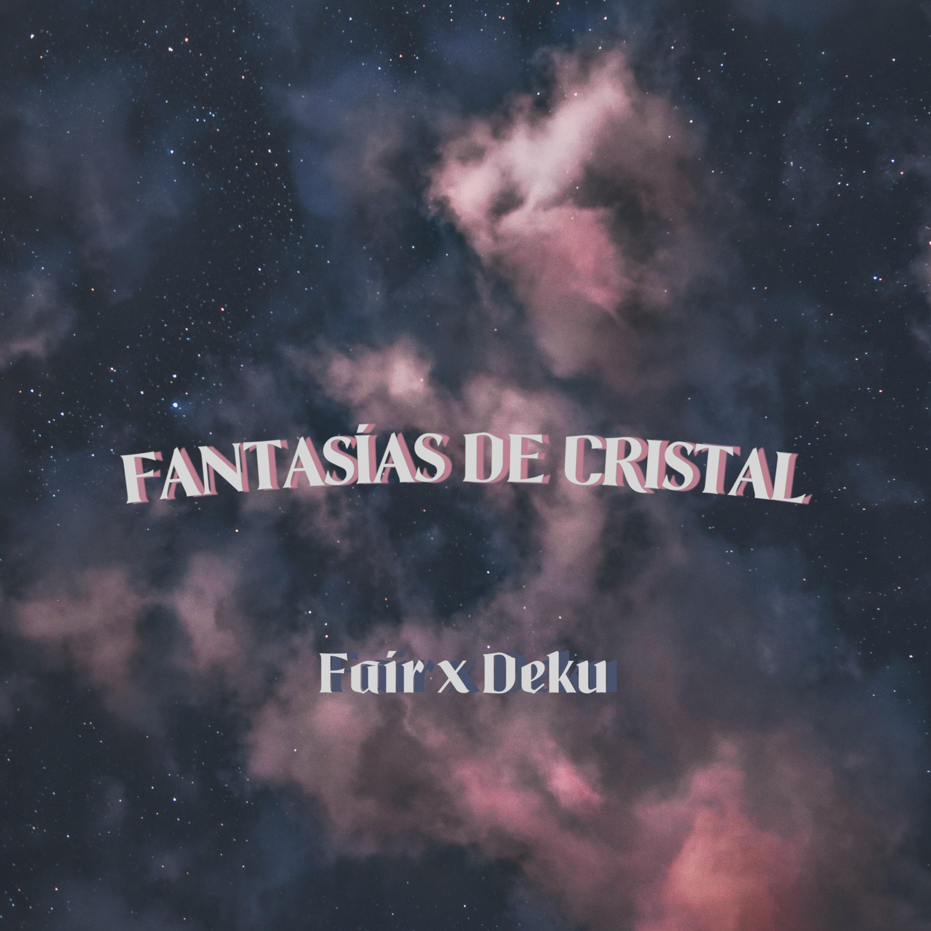 Fantasias de cristal (feat. Deku)