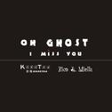 Oh Ghost I Miss You专辑