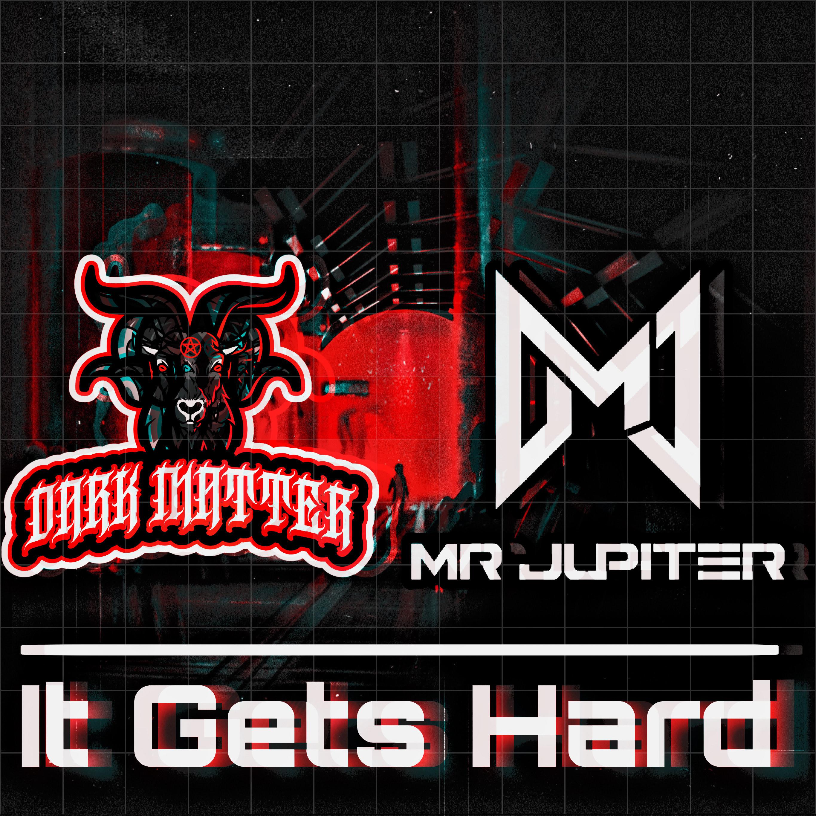 MrJupiter - It Gets Hard