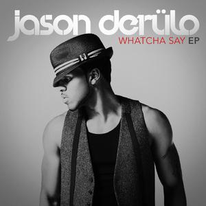 Whatcha Say - Jason Derulo (PT karaoke) 带和声伴奏 （升6半音）