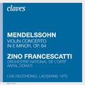 Mendelssohn: Violin Concerto in E Minor, Op. 64 (Live Recording, Lausanne 1972)