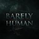 Barely Human (Radio Edit)专辑