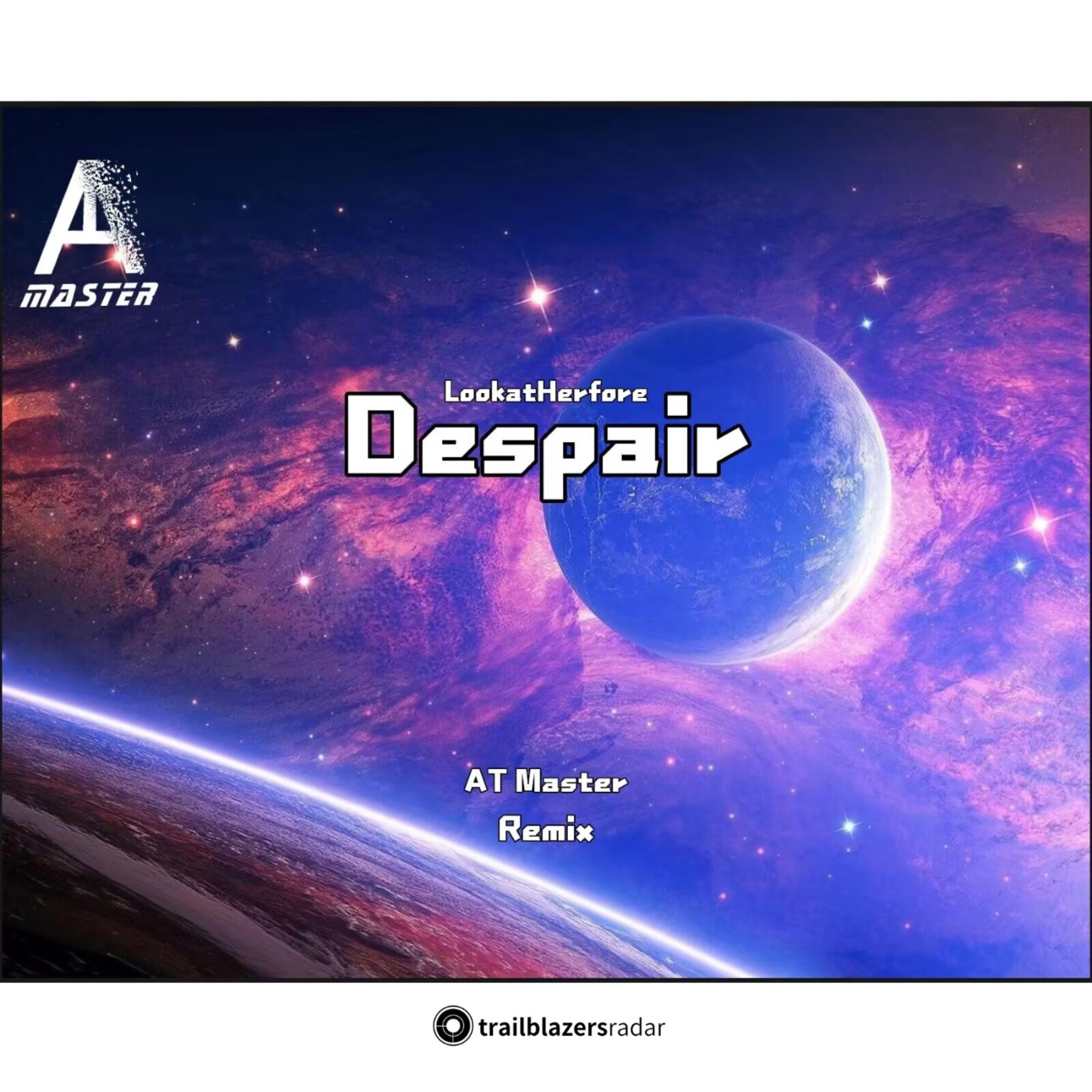 Despair(AT Master Remix)