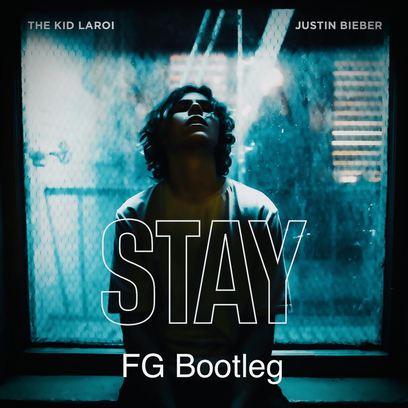 the kid laroi-stay(fg bootleg)(fg remix)