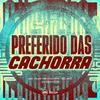 DJ DUH 011 - PREFERIDO DAS CACHORRA