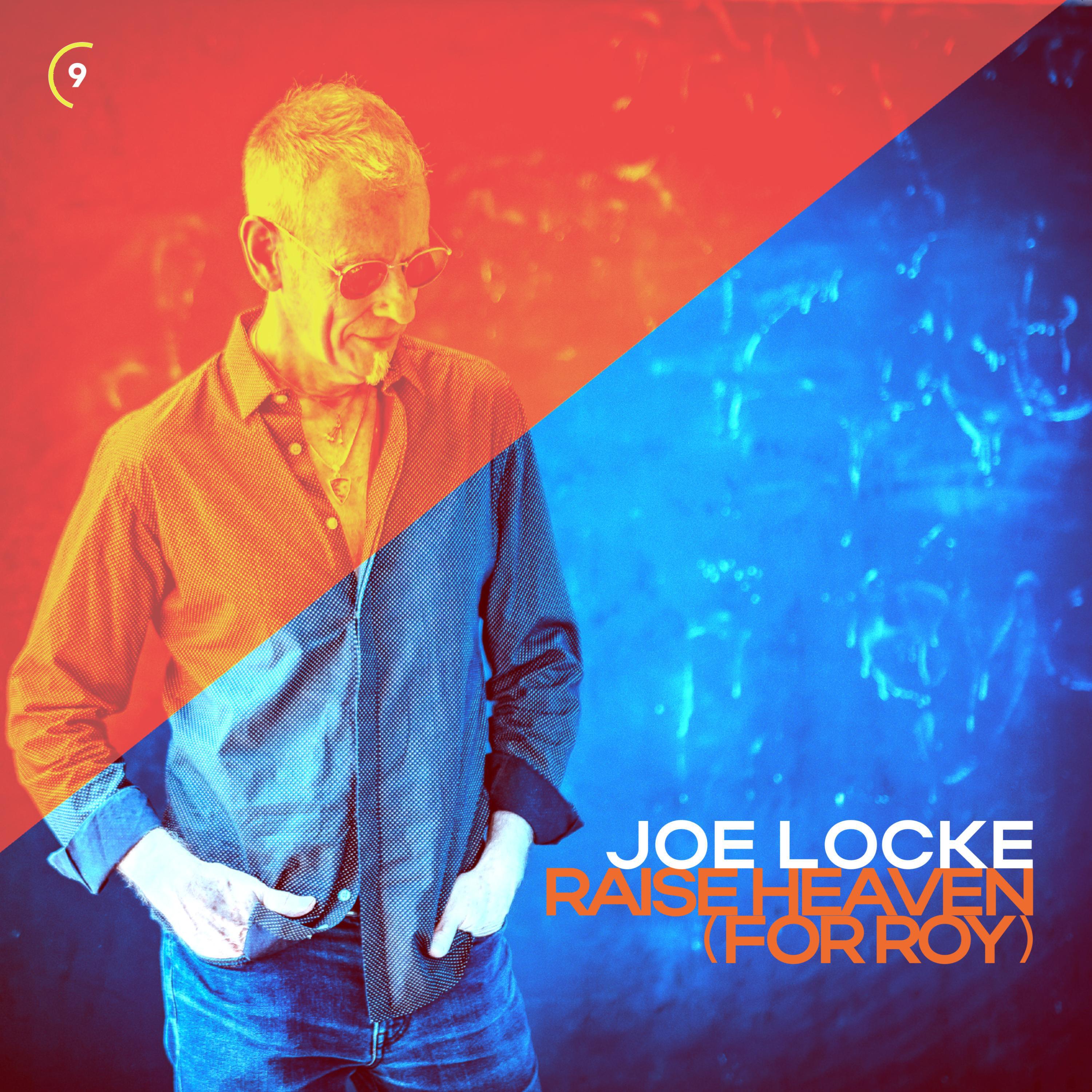 Joe Locke - Raise Heaven (for Roy)