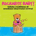 Lullaby Renditions of Creedence Clearwater Revival专辑