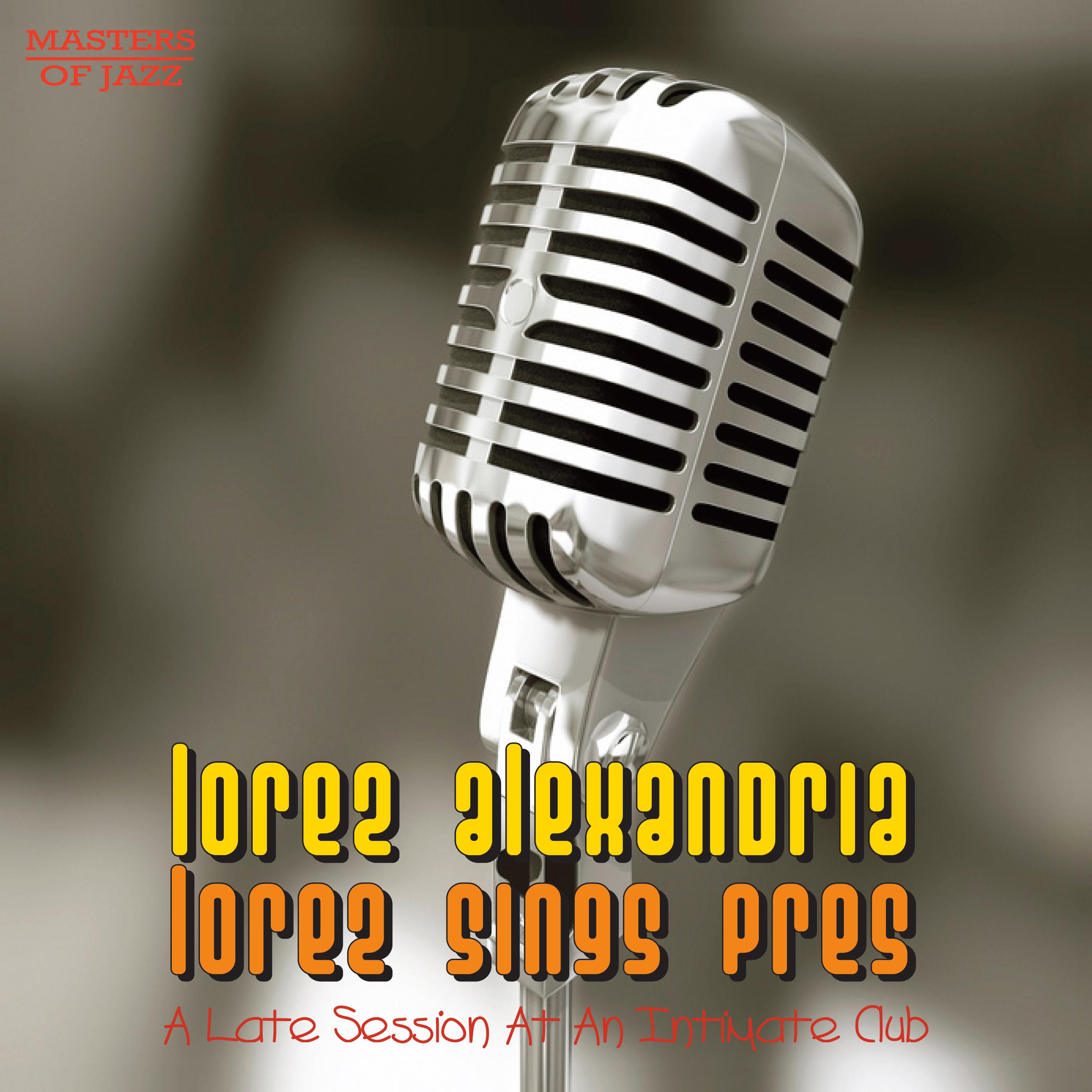 Lorez Sings Pres - A Late Session at an Intimate Club