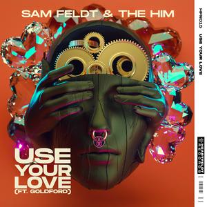 Use Your Love - Sam Feldt & The Him (BB Instrumental) 无和声伴奏 （降6半音）