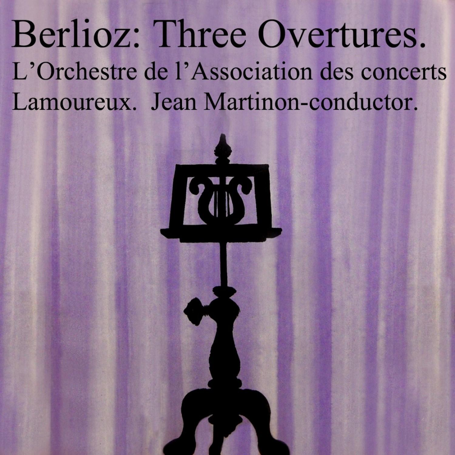 Berlioz Three Overtures