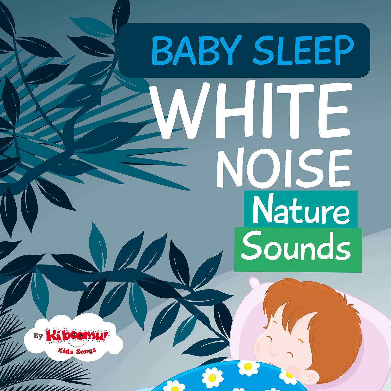 Baby Sleep: White Noise Nature Sounds