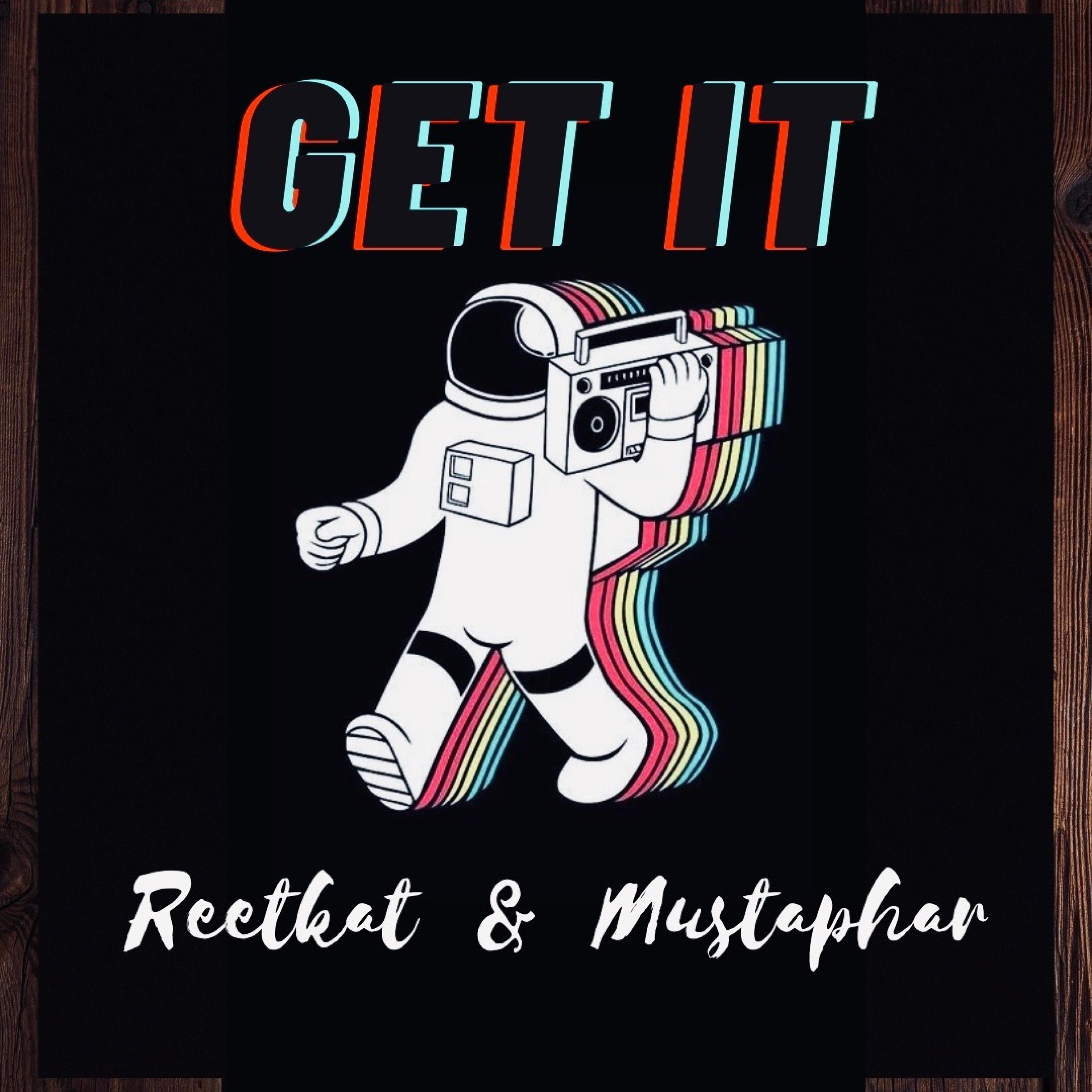 Reetkat - GET IT (feat. Mustaphar)