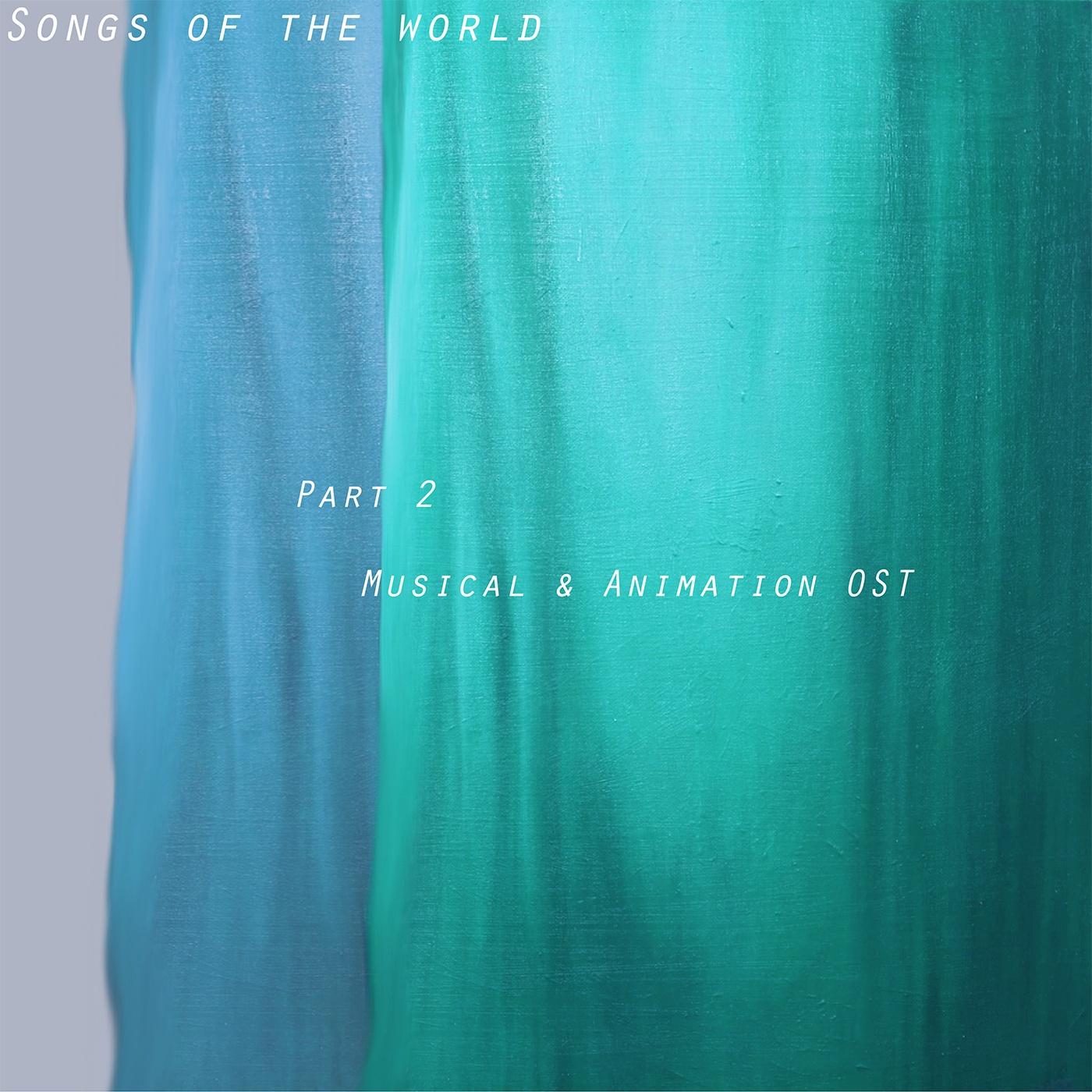 Song of the World Part.2(Musical and Animation OST)
