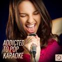 Addicted to Pop Karaoke专辑