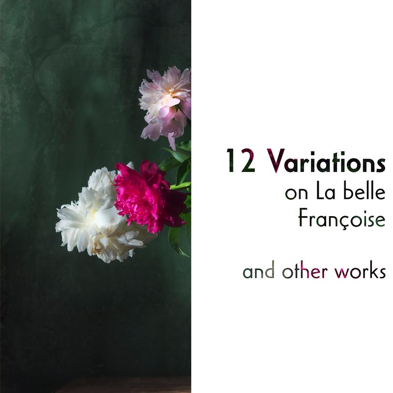 "12 Variations on La belle Françoise" and other works