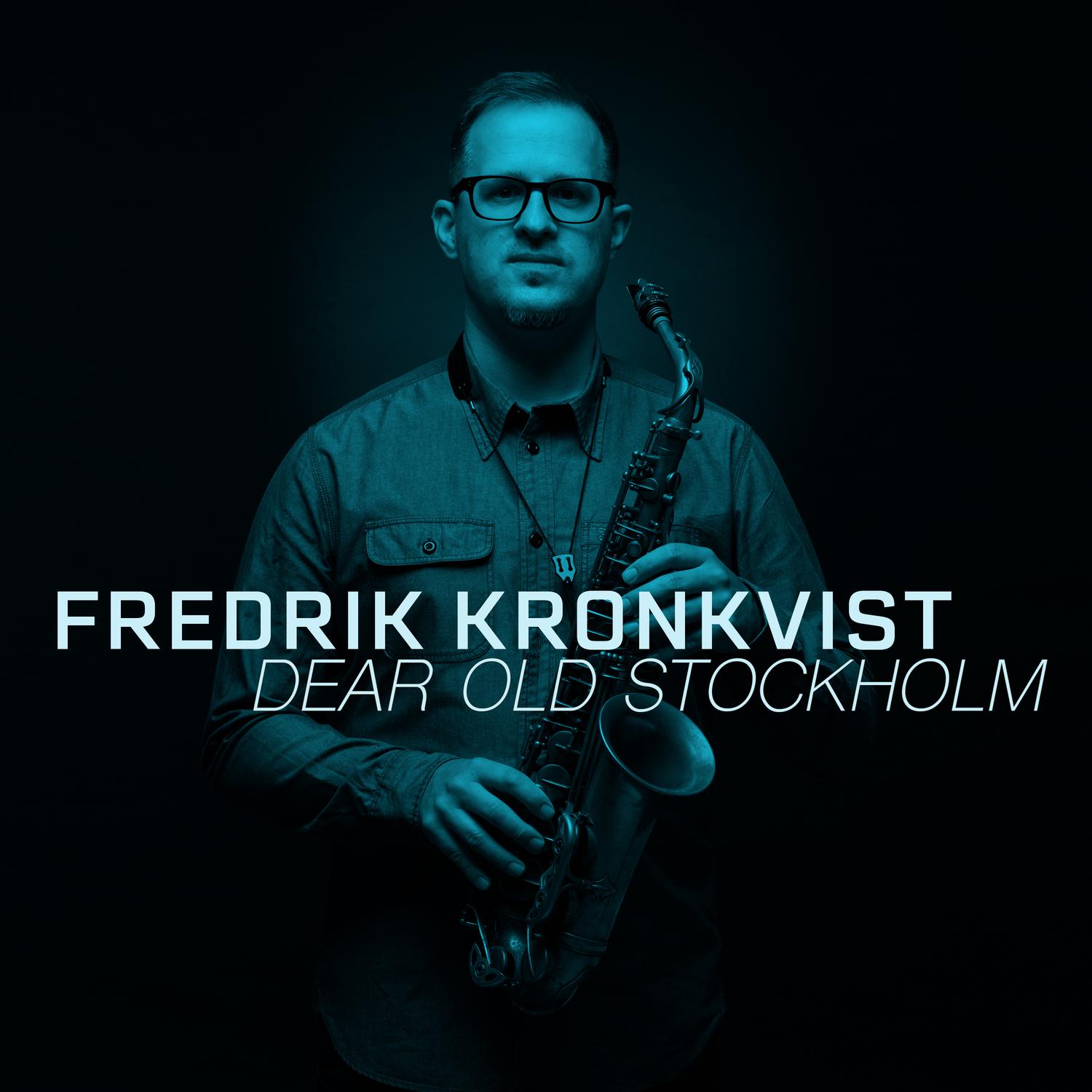 Fredrik Kronkvist - Dear Old Stockholm (Live)