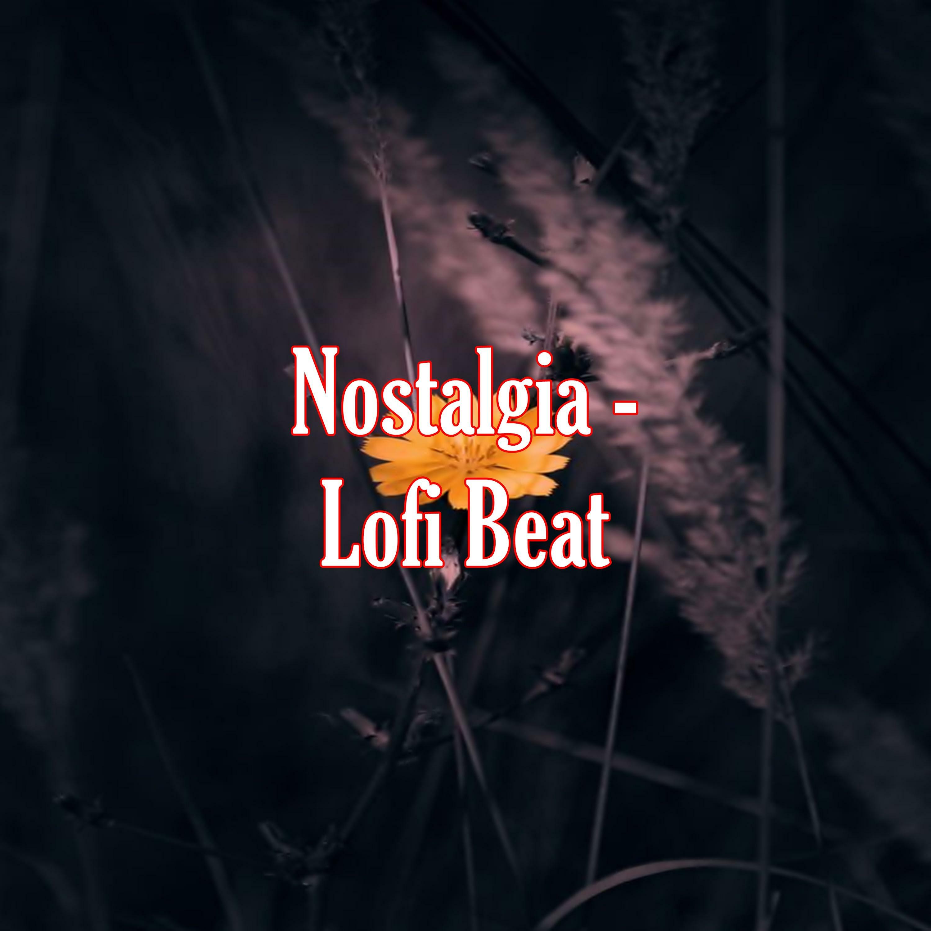 Chillout Lofi Beats - Nostalgia
