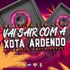 DJ SZ - Vai Sair Com a Xota Ardendo