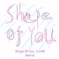 Shape Of You - (LCHR Remix)