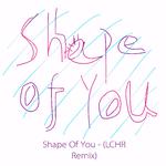 Shape Of You - (LCHR Remix)专辑