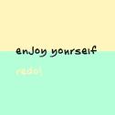 enjoy yourself