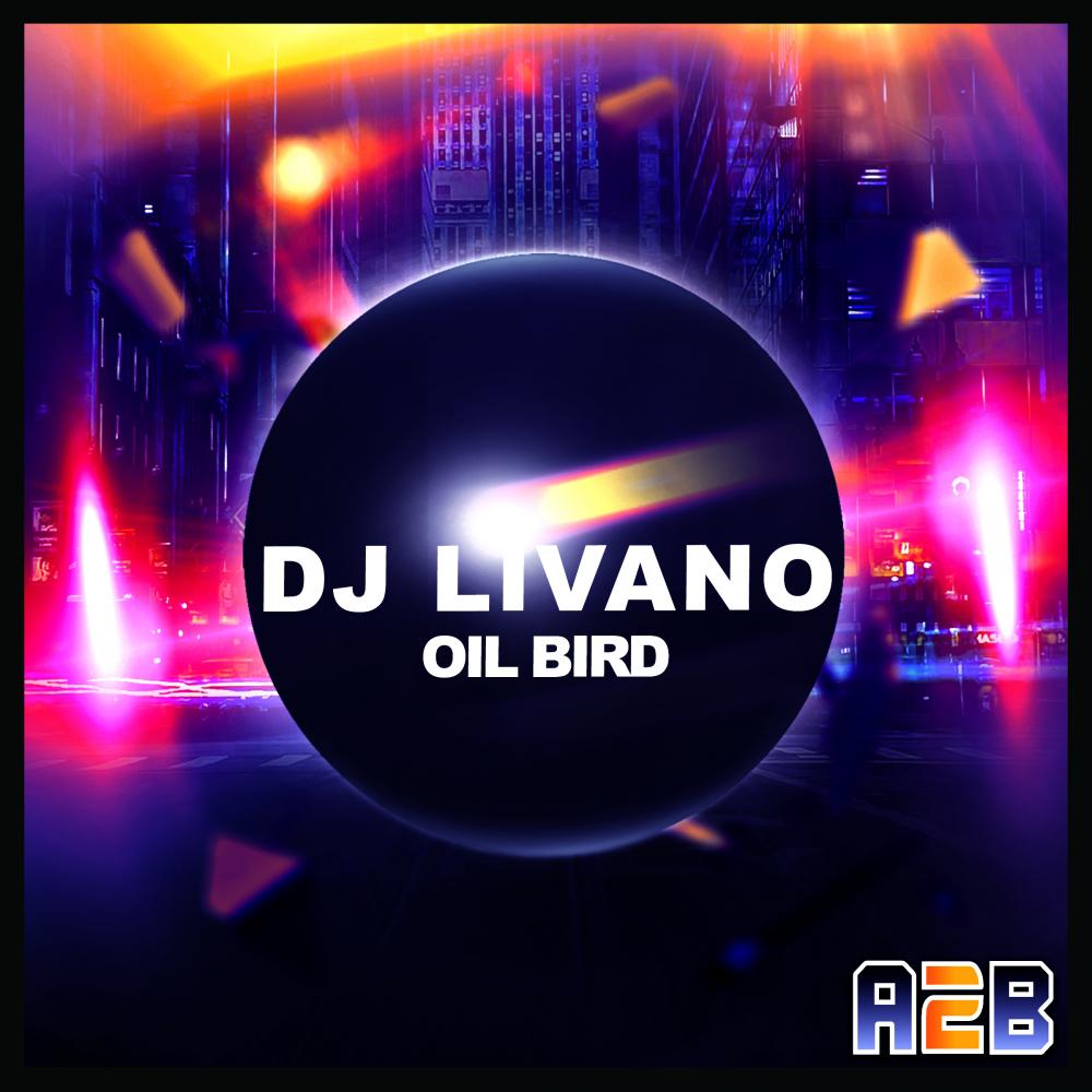 Dj Livano - Oil Bird (Radio Edit)