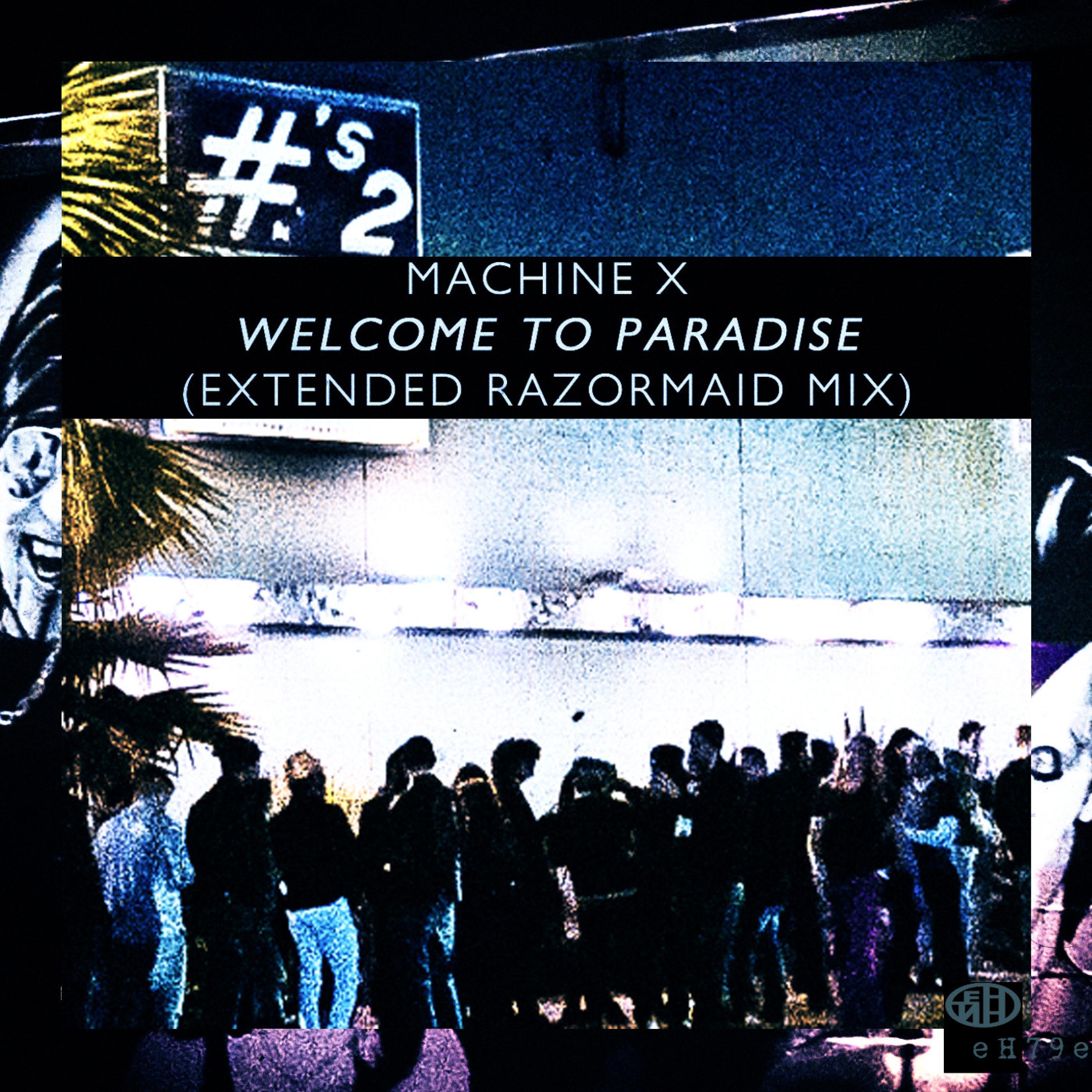 Welcome to Paradise (Machine X. vs. Front 242) [Extended Razormaid Remix]