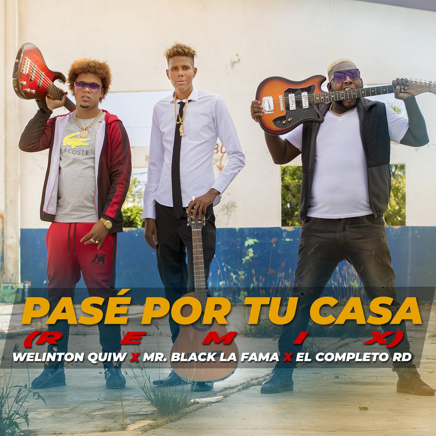 Pasé por Tu Casa Remix (feat. Mr Black la Fama & El Completo Rd)