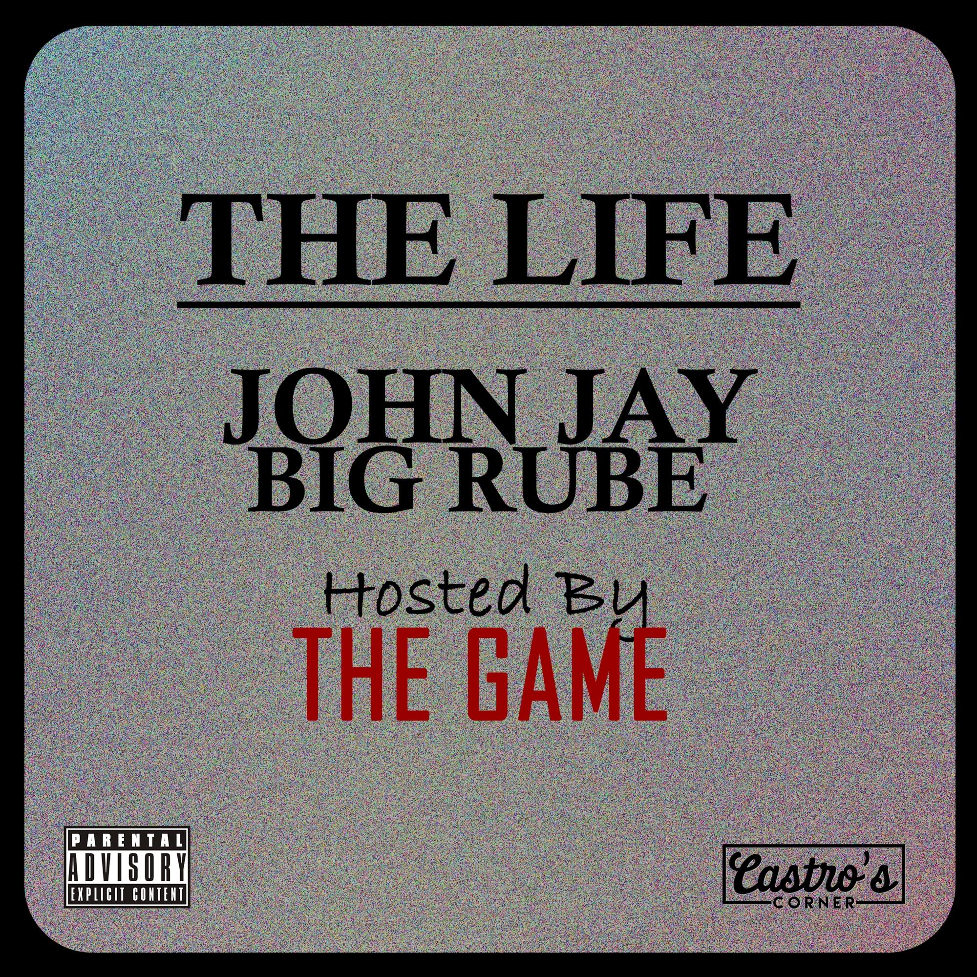 The Life (Hosted by The Game) [feat. Big Rube]