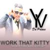 YV Da Prince - Work That Kitty