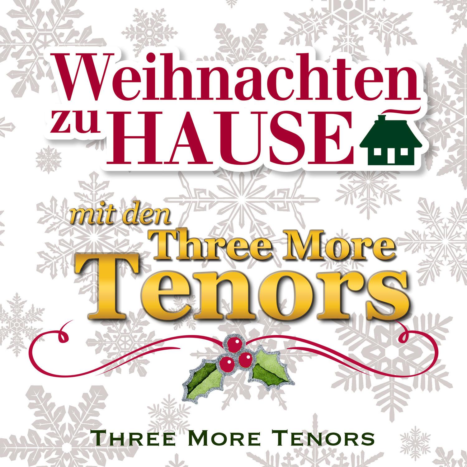 Weihnachten zu Hause: mit den Three More Tenors