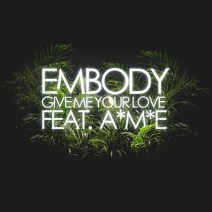 Embody & A.M.E - Give Me Your Love (Pre-V) 带和声伴奏 （升8半音）