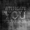 Fireglass - Without You (Pinko Mix)